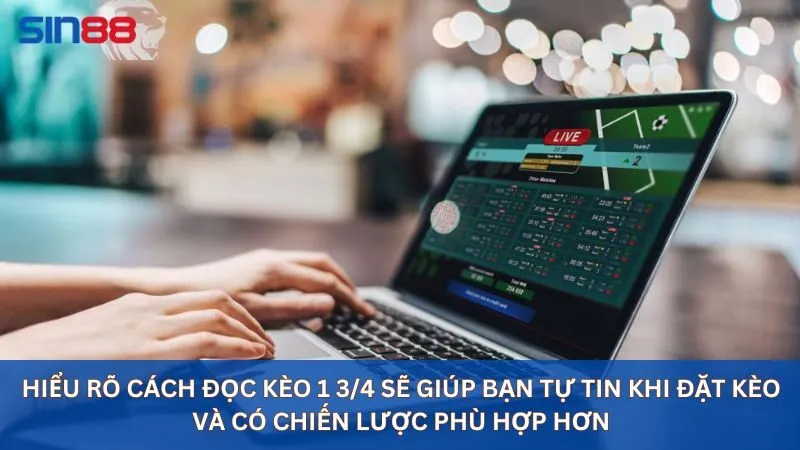 Hiểu rõ cách đọc kèo 1 3/4 sẽ giúp bạn tự tin khi đặt kèo và có chiến lược phù hợp hơn